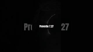 Proverbs 7.27