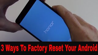 How To Factory Reset Your Phone (3 Ways to factory reset the Honor 6x)