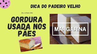 Por que usar margarina para fazer o pão?