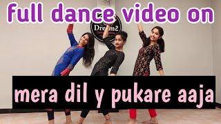 Mera Dil Ye Pukare Aaja | song full girls dance video | byy Ravi prajapati |