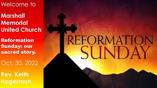 Oct. 30/22:  Reformation Sunday: our sacred story