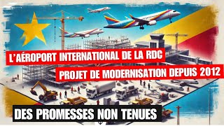 ✈️ Ndjili : Pourquoi l’Aéroport de la RDC Est-il Toujours en Retard ? 🚧 Enquête 🔍 #Modernisation