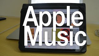 Apple Music - Apple's Music Streaming Service - Detailed Walkthrough