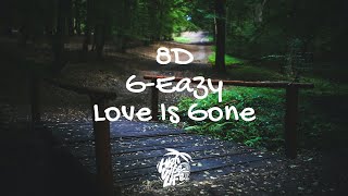 G-Eazy - Love Is Gone ft. Drew Love, JAHMED (8D Music)