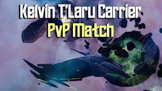 Kelvin T'Laru Carrier - PvP Match