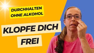 Durchhalten ohne Alkohol - Mit Klopfakupressur gegen akuten Drang nach Alkohol