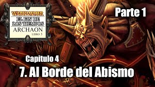 97. AL BORDE DEL ABISMO (parte 1) // (ASMR) El Fin de los Tiempos de WARHAMMER