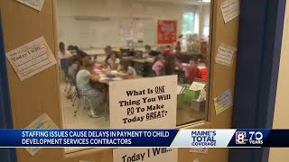 Maine's Child Development Services has struggled to pay some of its contractors on time recently