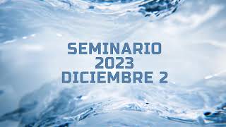 Sábado 2 Diciembre 2023 Seminario La Realidad de la Parousia