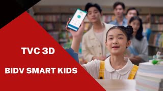 Dịch vụ quay tvc 3D - BIDV Smart Kids 5s | công ty sản xuất tvc | phim doanh nghiệp