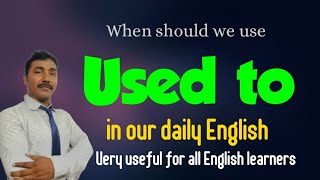 Usage of  ''Used to" in our daily English... Very useful for all English aspirants..