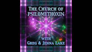 Episode 213: The Church of Psilomethoxin with Greg and Jenna Lake