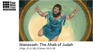 Manasseh: The Ahab of Judah