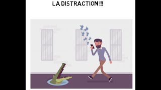 Tu te laisses distraire tout le temps et c'est dangereux !!!