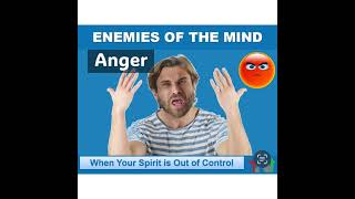 PODCAST - Anger – When Your Spirit is Out of Control – Enemies of the Mind – Part 8