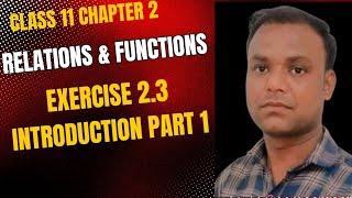 Class 11 Maths  (Ncert) chapter 2 Relations & Functions  Exercise 2.3 Introduction part 1