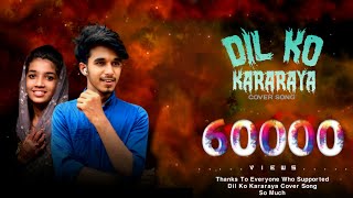 Dil Ko Kararaya Cover Song/Ajsamudheen/Niha