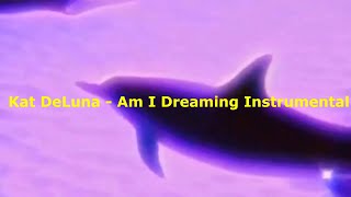 Kat DeLuna - Am I Dreaming Instrumental