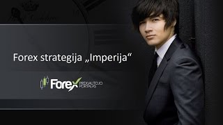 Forex strategija "Imperija" - žingsnis stabilumo link