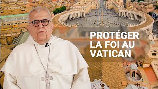 Protéger la Foi au Vatican