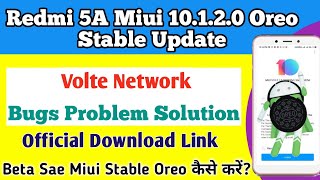 Redmi 5A Stable Miui 10.1.2.0 Oreo Official Update | Volte Problem Solution-Features- Beta to Stable