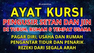 AYAT KURSI MERDU MENENANGKAN HATI, PELINDUNG DIRI SERTA PENGUSIR JIN DAN SETAN | Jauh dari Bahaya !!