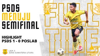 PSDS DELI SERDANG 1 - 0 POSLAB LABUHAN BATU (HIGHLIGHT PERTANDINGAN) BABAK 8 BESAR LIGA 3 ZONA SUMUT