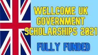 Wellcome UK Government Scholarships 2021 | Fully Funded