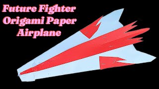 How To Make A Future Paper Airplane With Help Of Origami | Flying Paper Airplane