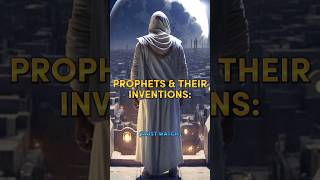 Prophets And Their Inventions 🕋🥀 #islam #Allah #success #islamicvideo #muhammadﷺ #alhumdulliah