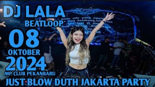 JUST BLOW DUTH JAKARTA PARTY DJ LALA 08 OKTOBER 2024 MP CLUB PEKANBARU HBD(IAM CELLO58)