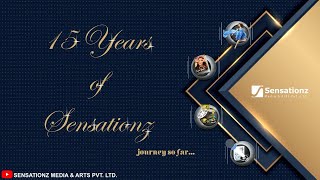 15 Years of Sensationz | Journey So Far | Sensationz Family | Sensationz Media & Arts Pvt. Ltd.