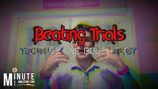 Beating Trials