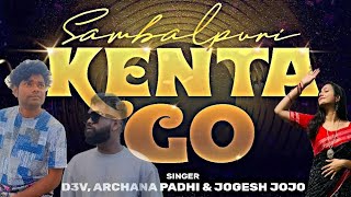 Kenta Go New Sambalpuri song ||singer-Archana padhi &Jogesh Jojo&D3V#sambalpuri #trendingsong