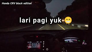 lari pagi dulu ll Honda CRV black edition