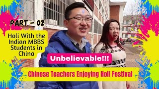 Holi in China | Chinese Teachers Enjoying the Color Festival with Indian MBBS Students