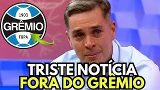 NÃO TEVE JEITO! NÃO JOGA MAIS AQUI! ESTÁ FORA DO GRÊMIO! NOTÍCIAS DO GRÊMIO