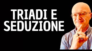 TRIADI E SEDUZIONE