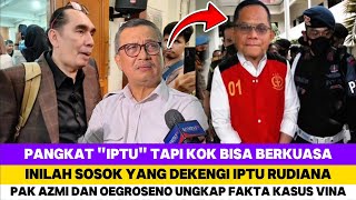 PANGKATNYA 'IPTU' TAPI BISA BERKUASA, SOSOK INI DEKENGAN RUDIANA, BAPAK AZMI & OEGROSENO UNGKAP INI