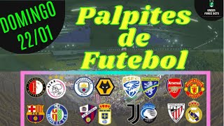 PALPITES DE APOSTAS DE FUTEBOL PARA O DIA 22/01/2023 (DOMINGO)!!! CONFIRA AGORA MESMO!