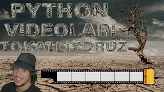 Python ile Video Düzenleme İşlerini Hızlandır