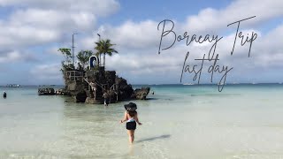 BORACAY TRIP (Part 3) | LAST DAY 🌴