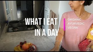 What I eat in a day 1/2- Organic, Ayurvedic and Vegan