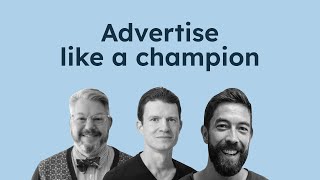 Advertise like the Champions with Neil Hoyne, Brian Costello & Andreas Reiffen