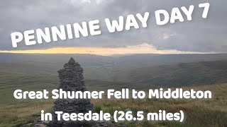 PENNINE WAY DAY 7: Great Shunner Fell to Middleton in Teesdale (26.5 miles)