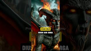 Kenapa Iblis Diusir Dari Surga #shorts #keburukan