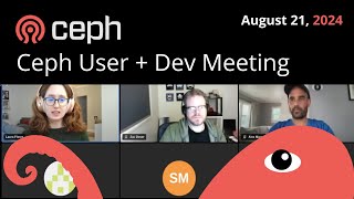 Ceph User + Dev Monthly Meeting 2024-08-21