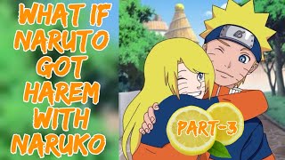 What If Naruto Got Harem with Naruko || Part-3 || Naruto Lemon