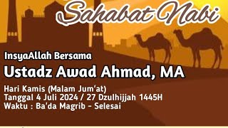 Kajian Sirah Sahabat Nabi bersama Ustadz Awad Ahmad, MA