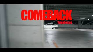 COME BACK -YUYAFOCUS-